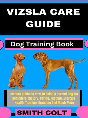 cover image of VIZSLA CARE GUIDE  Dog Training Book